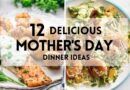 12 Delicious Mother’s Day Dinner Ideas #sharpaspirant #mothersday #mothersdayspecial #recipeideas